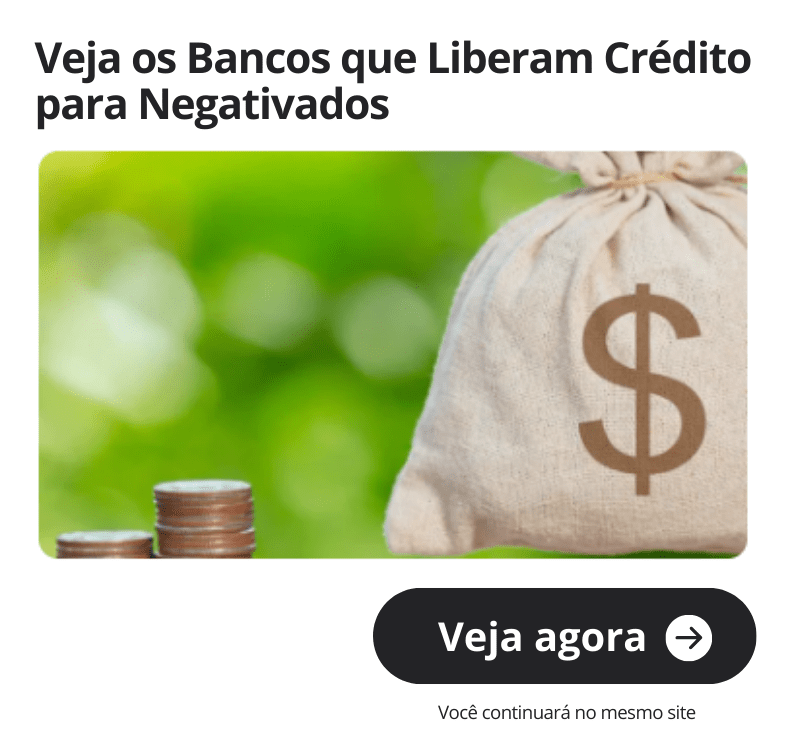 Bancos que Liberam Crédito para Negativados Chamada